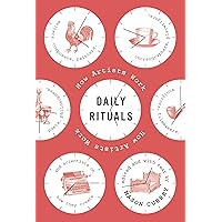 Daily Rituals: How Artists Work Daily Rituals: How Artists Work Audible Audiobook Hardcover Kindle