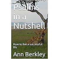 Psalms in a Nutshell: How to live a successful life Psalms in a Nutshell: How to live a successful life Kindle Hardcover Paperback
