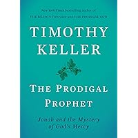The Prodigal Prophet: Jonah and the Mystery of God's Mercy The Prodigal Prophet: Jonah and the Mystery of God's Mercy Hardcover Audible Audiobook Kindle Paperback Audio CD