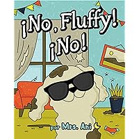 ¡No, Fluffy! ¡No! (Spanish Edition) (2QP Dog Book Series (Spanish Edition))