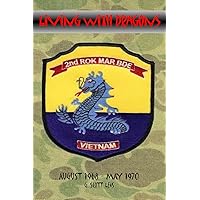 Living With Dragons: With The Korean Marines in Vietnam Living With Dragons: With The Korean Marines in Vietnam Paperback