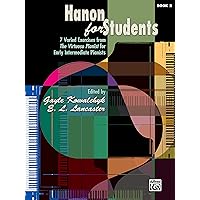 Hanon for Students, Bk 2: 7 Varied Exercises from The Virtuoso Pianist for Early Intermediate Pianists Hanon for Students, Bk 2: 7 Varied Exercises from The Virtuoso Pianist for Early Intermediate Pianists Paperback Mass Market Paperback