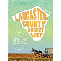 Lancaster County Bucket List: 100+ destinations Lancaster County Bucket List: 100+ destinations Hardcover