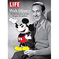 LIFE Walt Disney: From Mickey to the Magic Kingdom LIFE Walt Disney: From Mickey to the Magic Kingdom Kindle Paperback Magazine