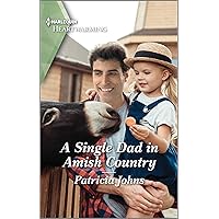 A Single Dad in Amish Country: A Clean and Uplifting Romance (The Butternut Amish B&B Book 2) A Single Dad in Amish Country: A Clean and Uplifting Romance (The Butternut Amish B&B Book 2) Kindle Mass Market Paperback Library Binding