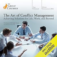 The Art of Conflict Management: Achieving Solutions for Life, Work, and Beyond The Art of Conflict Management: Achieving Solutions for Life, Work, and Beyond Audible Audiobook Mass Market Paperback Audio CD