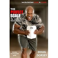 The Perfect Scale: The Ultimate Fat Loss System The Perfect Scale: The Ultimate Fat Loss System Kindle Paperback