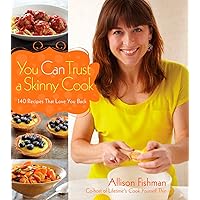 You Can Trust a Skinny Cook You Can Trust a Skinny Cook Hardcover Kindle Digital