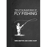 The Little Black Book of Fly Fishing: 201 Tips to Make You A Better Angler (Little Books) The Little Black Book of Fly Fishing: 201 Tips to Make You A Better Angler (Little Books) Hardcover