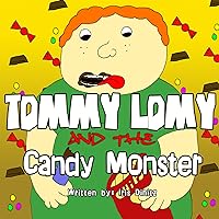 Tommy Lomy and the Candy Monster (Healthy Children Book 2)