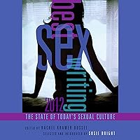 Best Sex Writing 2012: The State of Today's Sexual Culture