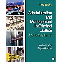 Administration and Management in Criminal Justice: A Service Quality Approach Administration and Management in Criminal Justice: A Service Quality Approach Paperback eTextbook