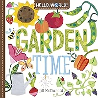 Hello, World! Garden Time: A Book of Plants and Gardening for Kids Hello, World! Garden Time: A Book of Plants and Gardening for Kids Board book Kindle