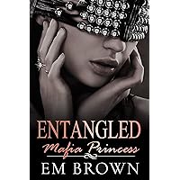 Entangled Mafia Princess: A Dark Captive Romance Beginning (Dark and Dominant) Entangled Mafia Princess: A Dark Captive Romance Beginning (Dark and Dominant) Kindle Paperback