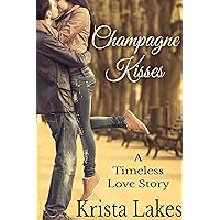 Champagne Kisses: A Timeless Love Story (The Kisses Series Book 10) Champagne Kisses: A Timeless Love Story (The Kisses Series Book 10) Kindle Audible Audiobook Paperback