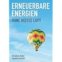 Erneuerbare Energien: Ohne Heiße Luft (German Edition) Erneuerbare Energien: Ohne Heiße Luft (German Edition) Kindle Paperback