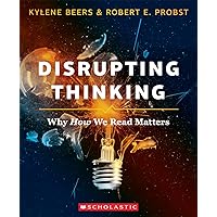 Disrupting Thinking: Why How We Read Matters Disrupting Thinking: Why How We Read Matters Paperback Kindle