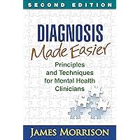 Diagnosis Made Easier: Principles and Techniques for Mental Health Clinicians Diagnosis Made Easier: Principles and Techniques for Mental Health Clinicians Paperback Hardcover