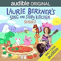 Laurie Berkner's Song and Story Kitchen: Season 2 Laurie Berkner's Song and Story Kitchen: Season 2 Audible Audiobook Audio CD