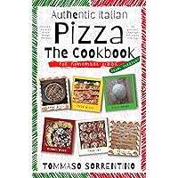 Authentic Italian Pizza - The Cookbook: 43 step-by-step pizza dough recipes for homemade pizza from scratch! + 90 gourmet toppings for every craving Authentic Italian Pizza - The Cookbook: 43 step-by-step pizza dough recipes for homemade pizza from scratch! + 90 gourmet toppings for every craving Kindle Hardcover Paperback