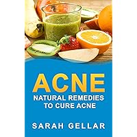 Acne: Natural Remedies To Cure Acne (acne under skin, acne answer, how to get rid on acne, skin health, beautiful skin, natural health) (2020 UPDATE) Acne: Natural Remedies To Cure Acne (acne under skin, acne answer, how to get rid on acne, skin health, beautiful skin, natural health) (2020 UPDATE) Kindle