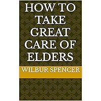 How To Take Great Care of Elders