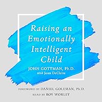 Raising an Emotionally Intelligent Child: The Heart of Parenting Raising an Emotionally Intelligent Child: The Heart of Parenting Audible Audiobook Paperback Kindle