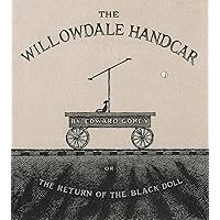 The Willowdale Handcar: or the Return of the Black Doll The Willowdale Handcar: or the Return of the Black Doll Hardcover Paperback