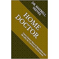 Home Doctor: Home Doctor: Natural Remedies and Benefits for Common Health Issues
