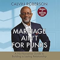 Marriage Ain't for Punks: A No-Nonsense Guide to Building a Lasting Relationship Marriage Ain't for Punks: A No-Nonsense Guide to Building a Lasting Relationship Audible Audiobook Paperback Kindle Hardcover Audio CD