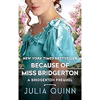 Because of Miss Bridgerton: A Bridgerton Prequel (A Bridgerton Prequel, 1) Because of Miss Bridgerton: A Bridgerton Prequel (A Bridgerton Prequel, 1) Audible Audiobook Kindle Mass Market Paperback Paperback Hardcover Audio CD