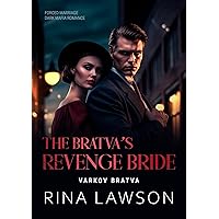 The Bratva's Revenge Bride: Forced Marriage Dark Mafia Romance (VARKOV BRATVA Book 1) The Bratva's Revenge Bride: Forced Marriage Dark Mafia Romance (VARKOV BRATVA Book 1) Kindle