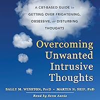 Overcoming Unwanted Intrusive Thoughts: A CBT-Based Guide to Getting over Frightening, Obsessive, or Disturbing Thoughts Overcoming Unwanted Intrusive Thoughts: A CBT-Based Guide to Getting over Frightening, Obsessive, or Disturbing Thoughts Paperback Audible Audiobook Kindle Spiral-bound