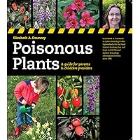 Poisonous Plants: A Guide for Parents & Childcare Providers Poisonous Plants: A Guide for Parents & Childcare Providers Paperback