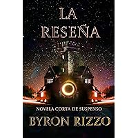 La Reseña: Novela corta de Suspenso (Spanish Edition) La Reseña: Novela corta de Suspenso (Spanish Edition) Kindle