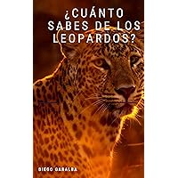 ¿Cuánto sabes de los leopardos?: Datos curiosos para jóvenes lectores (¿Cuánto sabes de...? nº 17) (Spanish Edition) ¿Cuánto sabes de los leopardos?: Datos curiosos para jóvenes lectores (¿Cuánto sabes de...? nº 17) (Spanish Edition) Kindle
