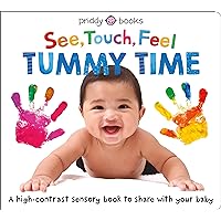 See Touch Feel: Tummy Time See Touch Feel: Tummy Time Board book