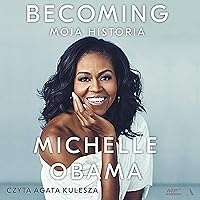 Becoming (Polish Edition): Moja historia [My Story] Becoming (Polish Edition): Moja historia [My Story] Audible Audiobook Hardcover Paperback Multimedia CD