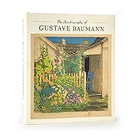 The Autobiography of Gustave Baumann The Autobiography of Gustave Baumann Hardcover
