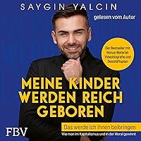 Meine Kinder werden reich geboren: Das werde ich ihnen beibringen Meine Kinder werden reich geboren: Das werde ich ihnen beibringen Kindle Audible Audiobook Hardcover Paperback