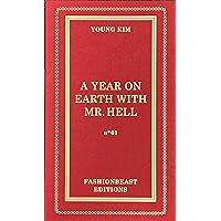A Year On Earth With Mr. Hell A Year On Earth With Mr. Hell Kindle Paperback