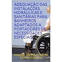 ADEQUAÇÃO DAS INSTALAÇÕES HIDRÁULICAS E SANITÁRIAS PARA BANHEIROS ADAPTADOS A PORTADORES DE NECESSIDADES ESPECIAIS (Portuguese Edition)