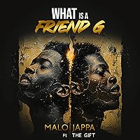 What Is a Friend G What Is a Friend G MP3 Music
