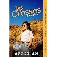 las Crosses: An Unwavering Journey to a New Life in America las Crosses: An Unwavering Journey to a New Life in America Kindle Paperback Audible Audiobook Hardcover