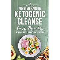 Ketogenic Cleanse in 20 Minutes: Delicious Recipes for Different Lifestyles (Wellness Books Book 1) Ketogenic Cleanse in 20 Minutes: Delicious Recipes for Different Lifestyles (Wellness Books Book 1) Kindle Audible Audiobook Hardcover Paperback