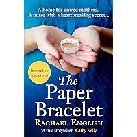 The Paper Bracelet: A gripping novel of heartbreaking secrets in a home for unwed mothers The Paper Bracelet: A gripping novel of heartbreaking secrets in a home for unwed mothers Kindle Audible Audiobook Paperback