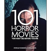 101 Horror Movies You Must See Before You Die 101 Horror Movies You Must See Before You Die Paperback Mass Market Paperback
