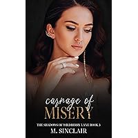 Carnage of Misery (The Shadows of Wildberry Lane Book 3) Carnage of Misery (The Shadows of Wildberry Lane Book 3) Kindle Paperback