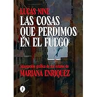 Las cosas que perdimos en el fuego (Spanish Edition) Las cosas que perdimos en el fuego (Spanish Edition) Kindle Hardcover