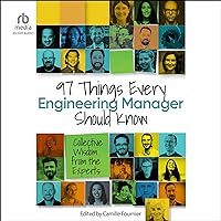 97 Things Every Engineering Manager Should Know: Collective Wisdom from the Experts 97 Things Every Engineering Manager Should Know: Collective Wisdom from the Experts Audible Audiobook Paperback Kindle Audio CD